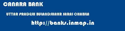 CANARA BANK  UTTAR PRADESH BULANDSHAHR SARAI CHABILA   banks information 